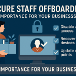 Don’t Let the Door Hit Your Data: Why Secure Staff Offboarding Matters